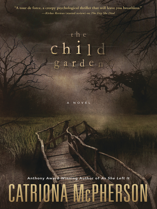 Title details for The Child Garden by Catriona McPherson - Available